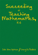 Succeeding at Teaching Mathematics, K-6