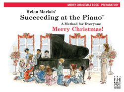 Succeeding At The Piano - Preparatory Christmas: Preparatory Level
