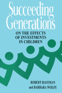 Succeeding Generations: On the Effects of Investments in Children