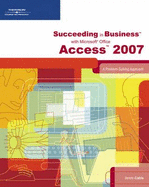 Succeeding in Business with Microsoft Office Access 2007: A Problem-Solving Approach