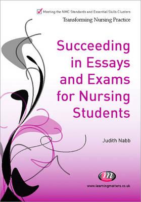 Succeeding in Essays, Exams and Osces for Nursing Students - Hutchfield, Kay, Mrs., and Standing, Mooi, Dr.