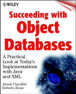 Succeeding with Object Databases: A Practical Look at Today's Implementations with Java and XML - Chaudhri, Akmal B, and Zicari, Roberto