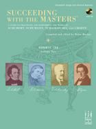 Succeeding with the Masters(r), Romantic Era, Volume Two