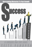 Success After Setback: Overcoming Obstacles To Your Growth