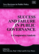 Success and Failure in Public Governance: A Comparative Analysis - Bovens, Mark (Editor), and 't Hart, Paul (Editor), and Peters, B Guy (Editor)