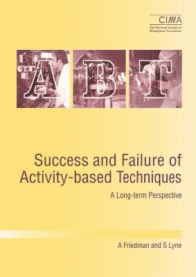 Success and Failure of Activity-Based Techniques: A Long-Term Perspective - Friedman, A, and Lyne, Stephen