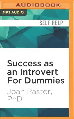 Success as an Introvert for Dummies - Pastor, Joan, PhD, and Campbell, Cassandra (Read by)