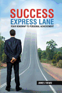 Success Express Lane: Your Roadmap to Personal Achievement