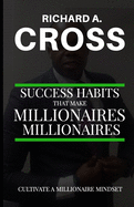 Success Habits That Make Millionaires Millionaires