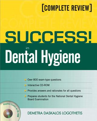 Success! in Dental Hygiene: Complete Review - Logothetis, Demetra Daskalos