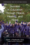 Success in Education Through Peace, Healing, and Hope: A Profound New Vision for Our Public Schools