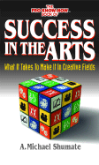 Success in the Arts: What it Takes to Make it in Creative Fields