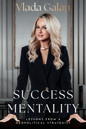 Success Mentality: Lessons from a Geopolitical Strategist