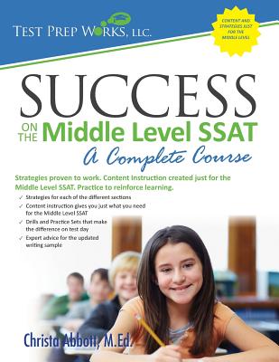 Success on the Middle Level SSAT: A Complete Course - Abbott M Ed, Christa B