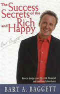 Success Secrets of the Rich & Happy - Baggett, Bart A