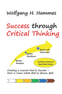 Success through Critical Thinking: Creating a Launch Pad to Success - Part 1: From White Belt to Brown Belt