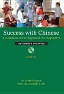 Success with Chinese: A Communicative Approach for Beginners: Listening & Speaking, Level 2