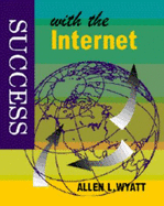 Success with Internet - Wyatt, Allen L