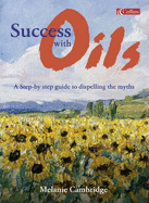 Success with Oils - Cambridge, Melanie
