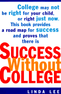 Success Without College - Lee, Linda