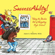 Successability! : Taking the Burden Out of Navigating High School - Joyce A. Sessoms M. Ed