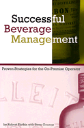 Successful Beverage Management: Power Strategies for the On-Premise Operator