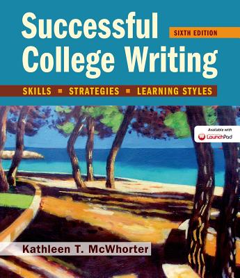 Successful College Writing: Skills, Strategies, Learning Styles - McWhorter, Kathleen T