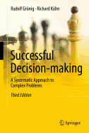 Successful Decision-Making: A Systematic Approach to Complex Problems