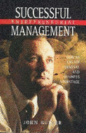 Successful entrepreneurial management : how to create personal and business advantage