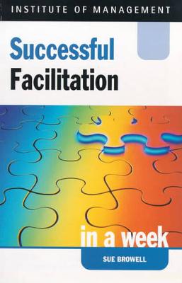 Successful Facilitation in a Week - Browell, Sue