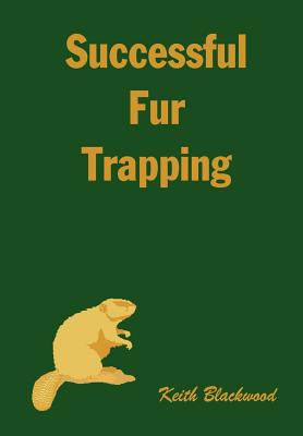 Successful Fur Trapping - Blackwood, Keith