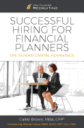 Successful Hiring for Financial Planners: The Human Capital Advantage