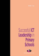 Successful Ict Leadership in Primary Schools - Fox, Bob