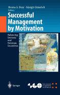 Successful Management by Motivation: Balancing Intrinsic and Extrinsic Incentives