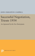 Successful Negotiation, Trieste 1954: An Appraisal by the Five Participants