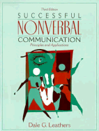 Successful Nonverbal Communication: Principles and Applications - Leathers, Dale