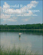 Successful Reservoir Fly Fishing Techniques: A Trout Angler's Guide to Improved Catches