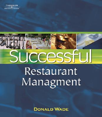 Successful Restaurant Management: From Vision to Execution - Wade, Donald