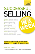 Successful Selling in a Week: How to Excel in Sales in Seven Simple Steps