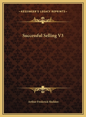 Successful Selling V3 - Sheldon, Arthur Frederick