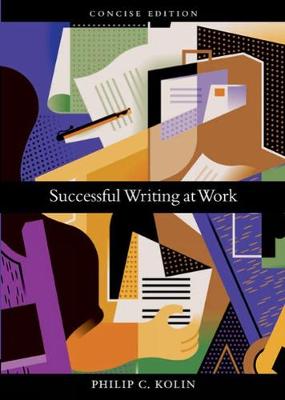 Successful Writing at Work Concise Edition - Kolin, Philip C