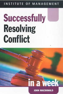 Successfully Resolving Conflict in a Week - MacDonald, John