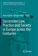 Succession Law, Practice and Society in Europe Across the Centuries