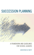 Succession Planning: A Framework and Guidelines for School Leaders