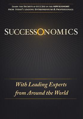 Successonomics - Forbes, Steve, and Nanton, Nick, Esq., and Dicks, Jw, Esq.
