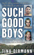 Such Good Boys: The True Story of a Mother, Two Sons and a Horrifying Murder