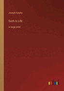 Such Is Life: in large print