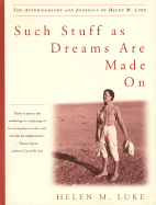 Such Stuff as Dreams Are Made on: The Autobiography and Journals of Helen M. Luke
