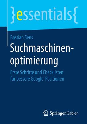 Suchmaschinenoptimierung: Erste Schritte Und Checklisten F?r Bessere Google-Positionen - Sens, Bastian