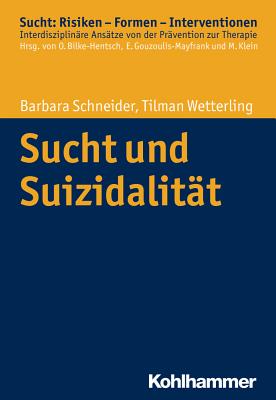 Sucht Und Suizidalitat - Schneider, Barbara, and Wetterling, Tilman